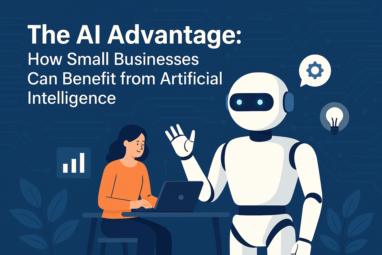 The AI Advantage: How Small Businesses Can Benefit from Artificial Intelligence
